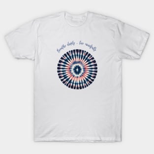 Breathe Deeply, Live Mindfully Yoga Meditation Zen T-Shirt